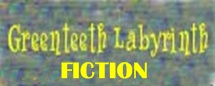 Greenteeth Labyrinth Fiction Menu